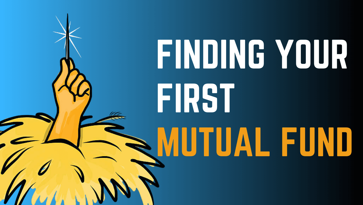 If I Were To Purchase My First Mutual Fund |Mutual Fund Selection Process